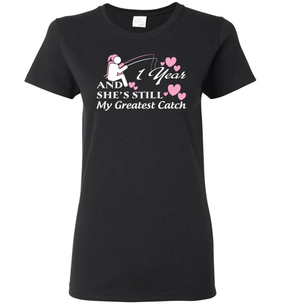 1 Wedding Anniversary Year She Still My Greatest Catch Women T-Shirt