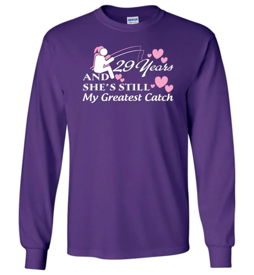 29 Years Anniversary She Still My Greatest Catch Long Sleeve T-Shirt