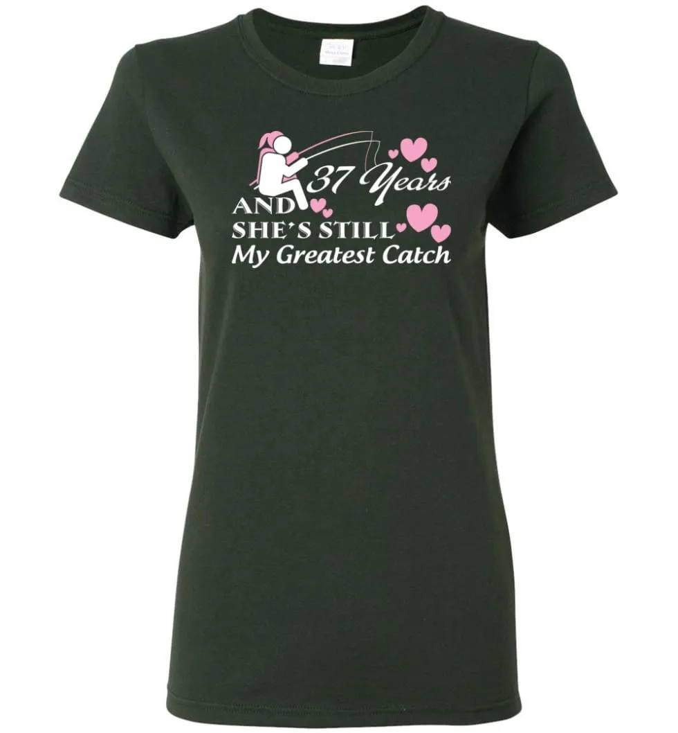 37 Years Anniversary She Still My Greatest Catch Women Tee