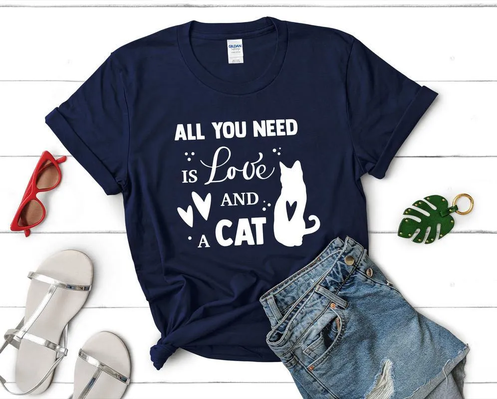 All You Need is Love and a Cat Woman T Shirt.