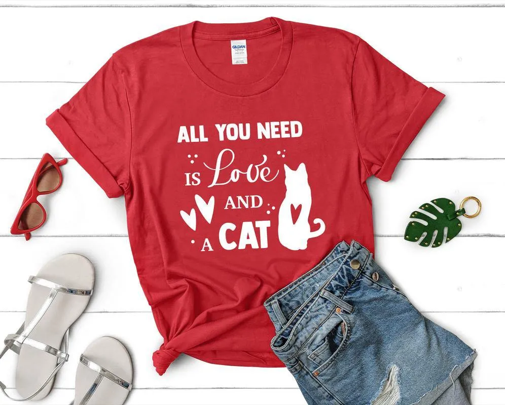 All You Need is Love and a Cat Woman T Shirt.