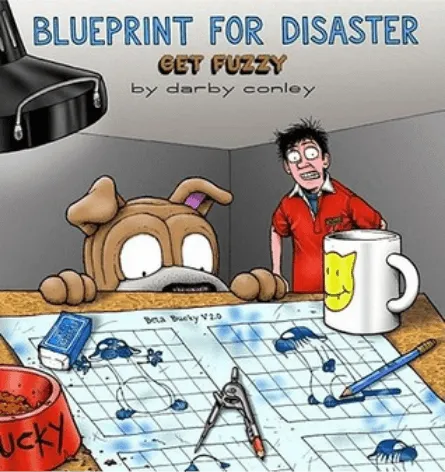 Blueprint for Disaster: Get Fuzzy