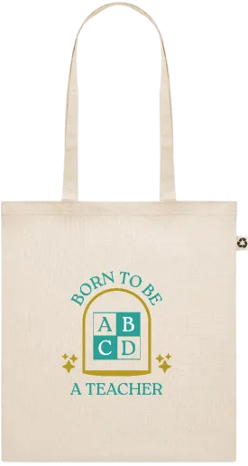 Born to be a Teacher Design - Recycled cotton shopping bag