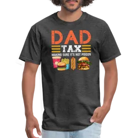 Dad Tax (Making Sure It's Not Poison) T-Shirt