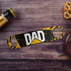 Dirt Dad 🚧🏗  - Large Bottle Opener