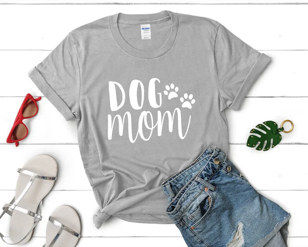 Dog Mom Woman T Shirt.