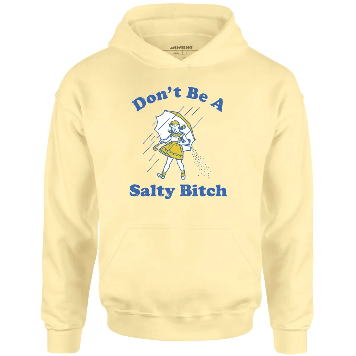 Don't Be a Salty Bitch - Unisex Hoodie