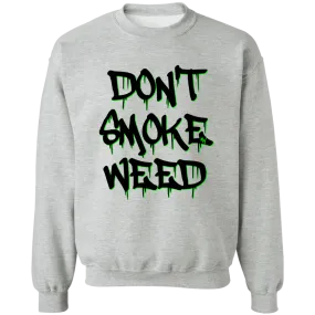 Don`t Smoke My Weed /White Sweatshirt