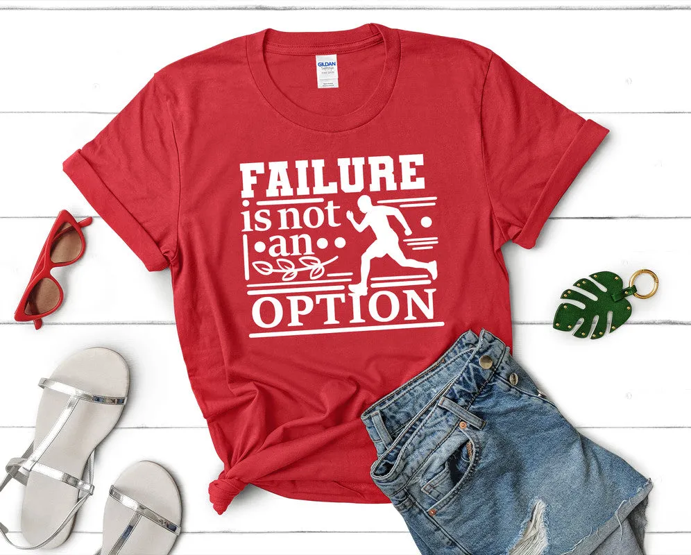 Failure is not An Option Woman T Shirt.