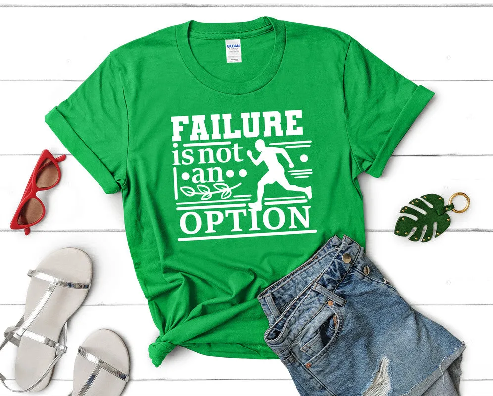 Failure is not An Option Woman T Shirt.