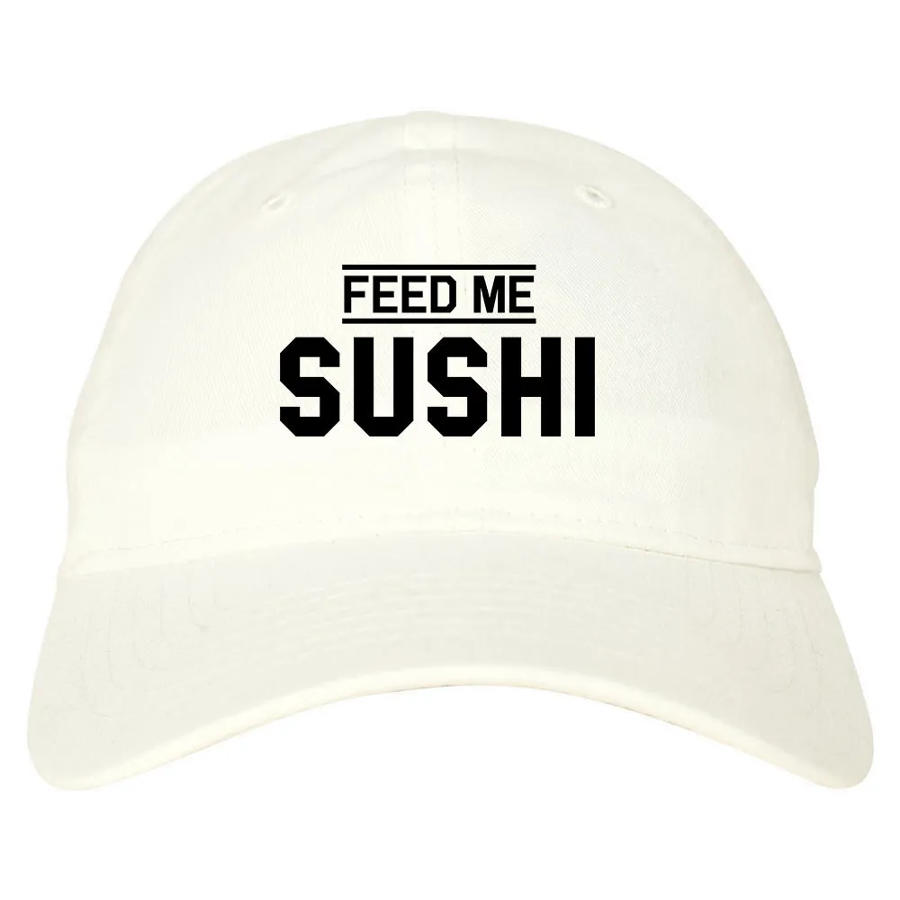 Feed Me Sushi Mens Dad Hat Baseball Cap