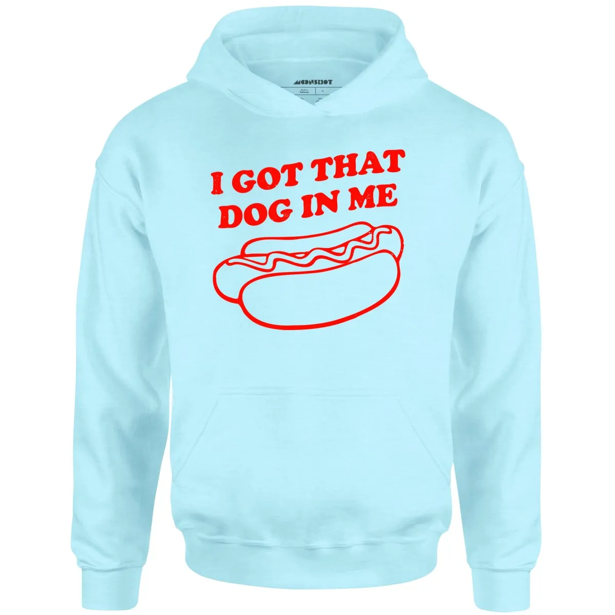 I Got That Dog in Me - Unisex Hoodie