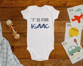 I Is For Isaac Onesie©/Bodysuit