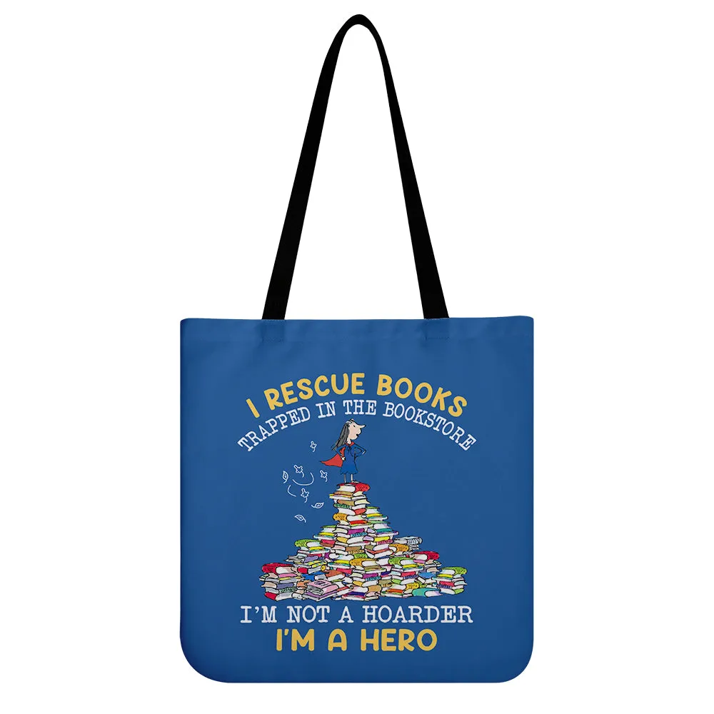 I Rescue Books Trapped In The Bookstore I'm Not A Hoarder I'm A Hero Book Lovers Gift TBF386