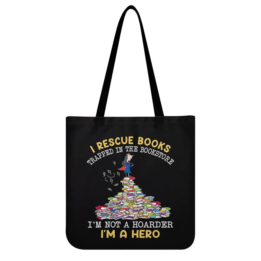 I Rescue Books Trapped In The Bookstore I'm Not A Hoarder I'm A Hero Book Lovers Gift TBF386