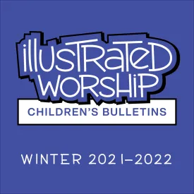 Illustrated Worship Children's Bulletins: Winter 2021-2022