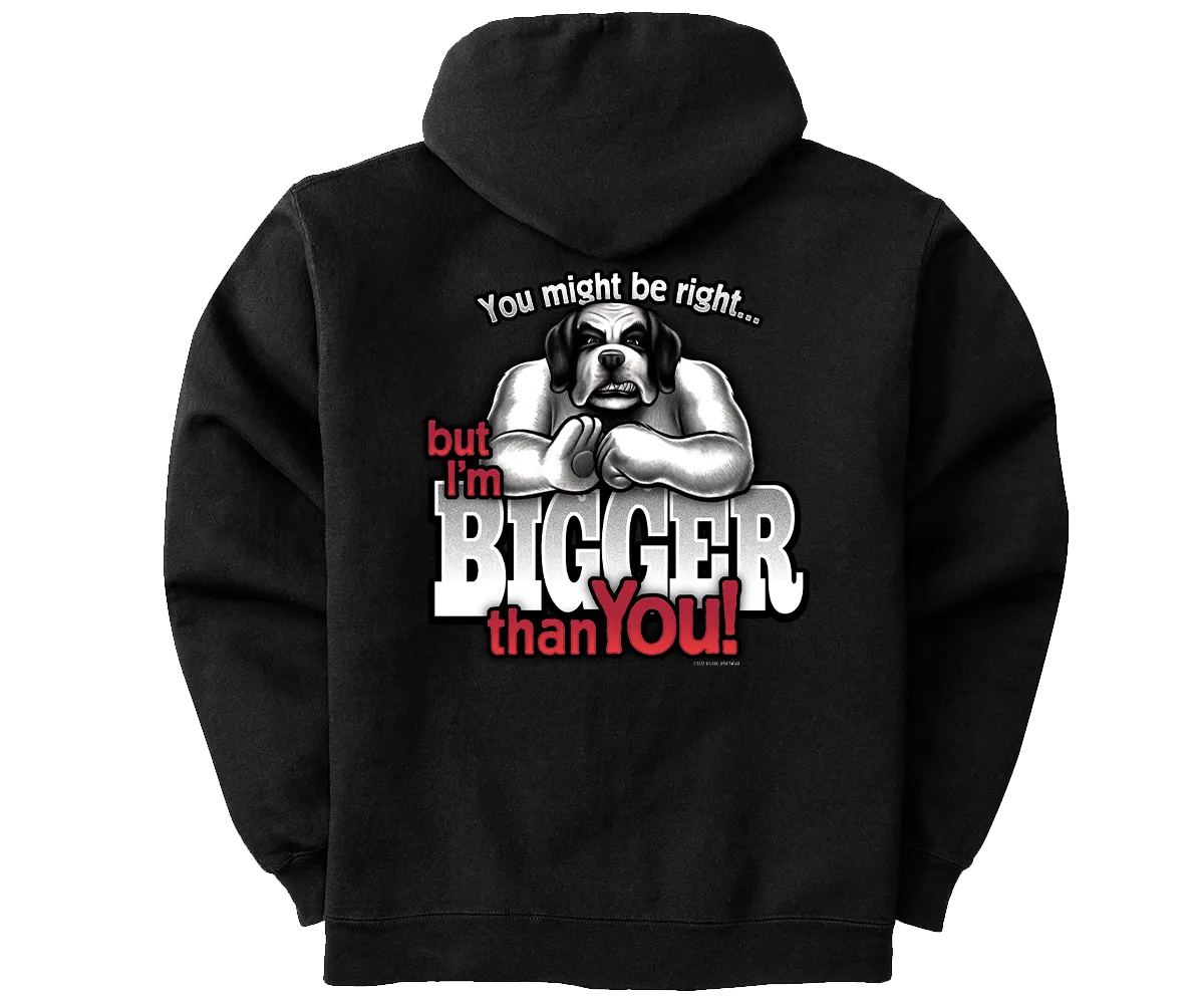 I'm Bigger Than You Graphic Hoodie