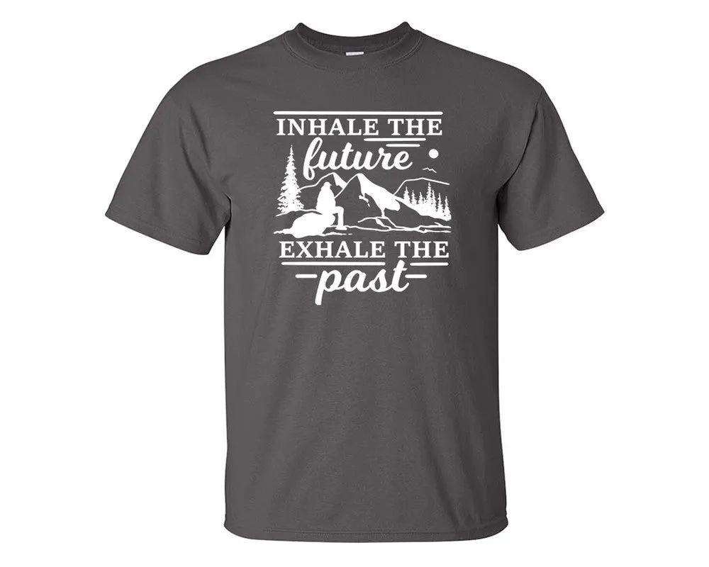 Inhale The Future Exhale The Past Men T Shirt