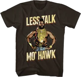 Less Talk Mo' Hawk Mr. T Shirt