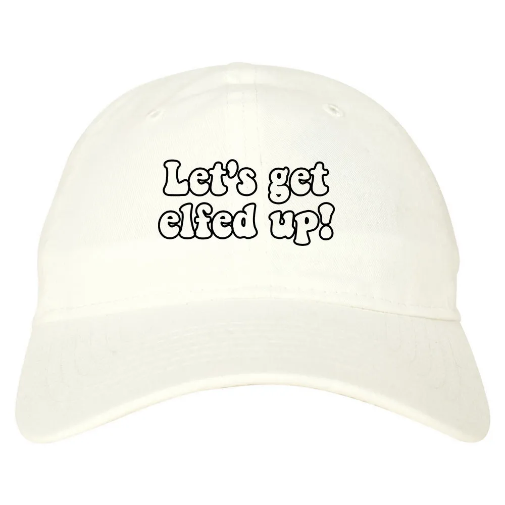 Lets Get Elfed Up Funny Christmas Mens Dad Hat