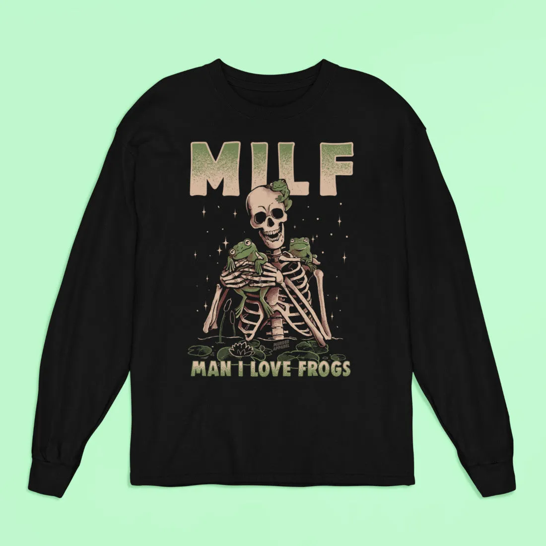 Man I Love Frogs MILF Long Sleeve Shirt