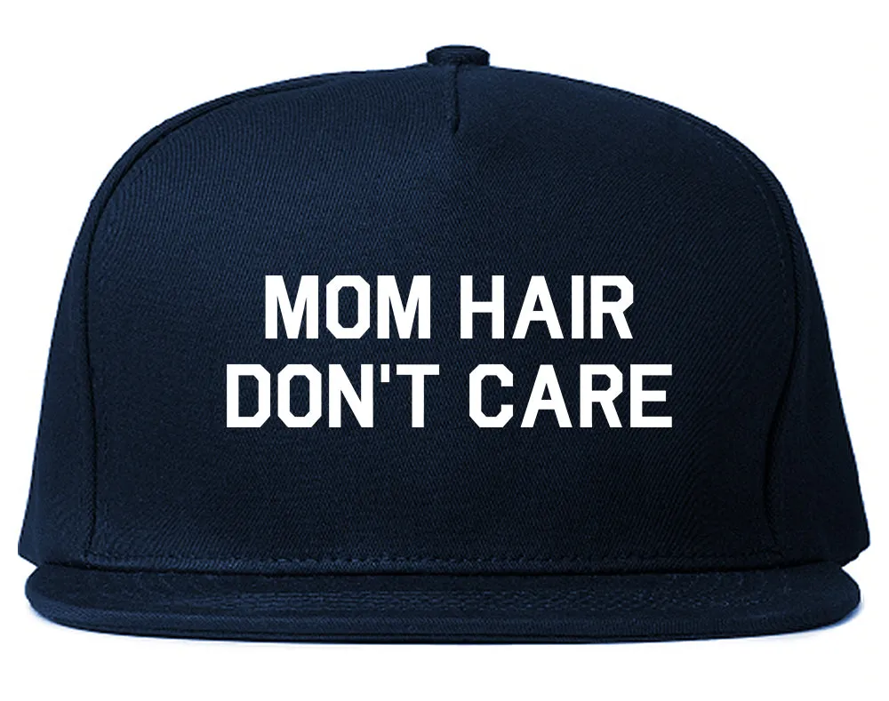 Mom Hair Dont Care Mens Snapback Hat