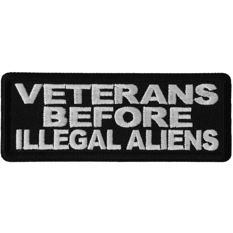 P6692 Veterans Before Illegal Aliens Patriotic Iron on Patch