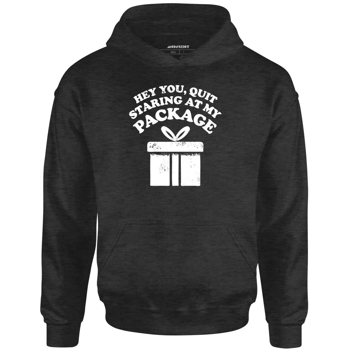 Quit Staring at My Package - Unisex Hoodie