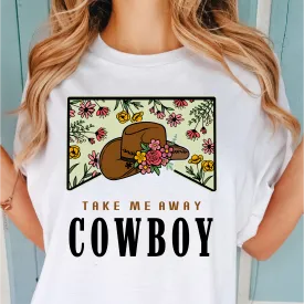 Take Me Away Cowboy - Nashville T-Shirt