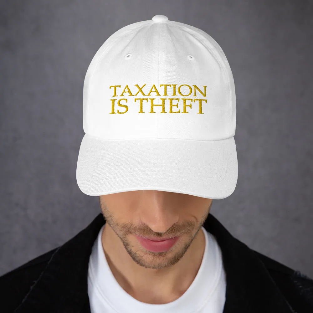 Taxation is theft Dad hat