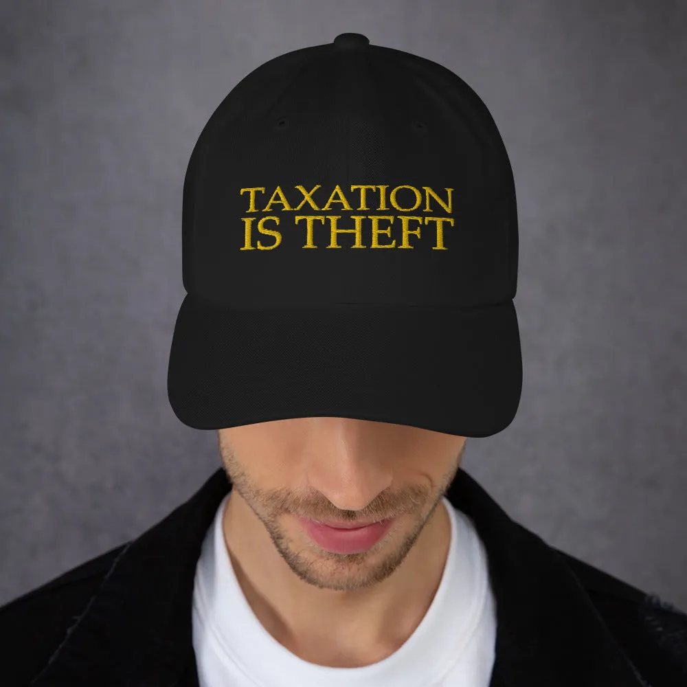 Taxation is theft Dad hat