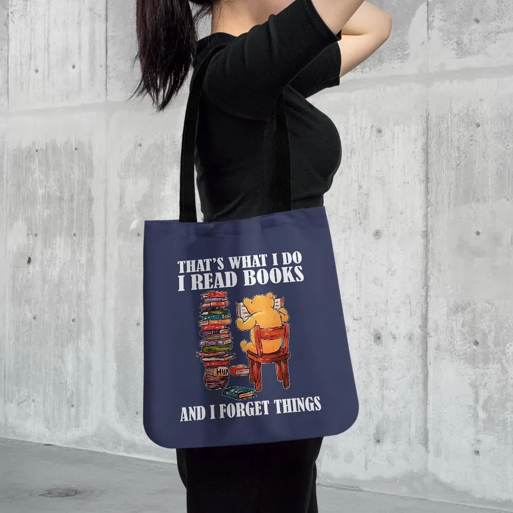 That's What I Do I Read Books And I Forget Things Book Lovers Gift TBF24