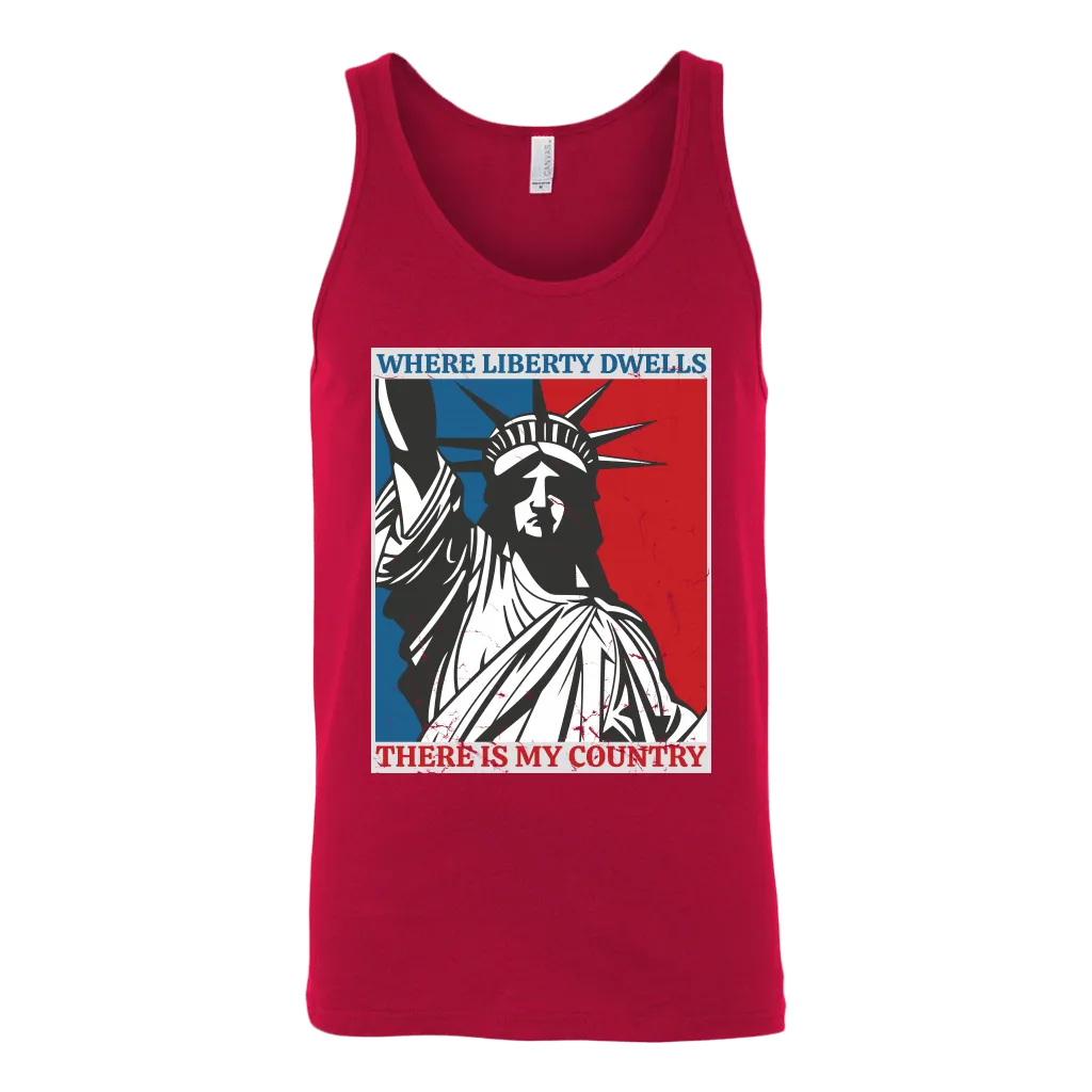 Where Liberty Dwells, There Is My Country Tank Top