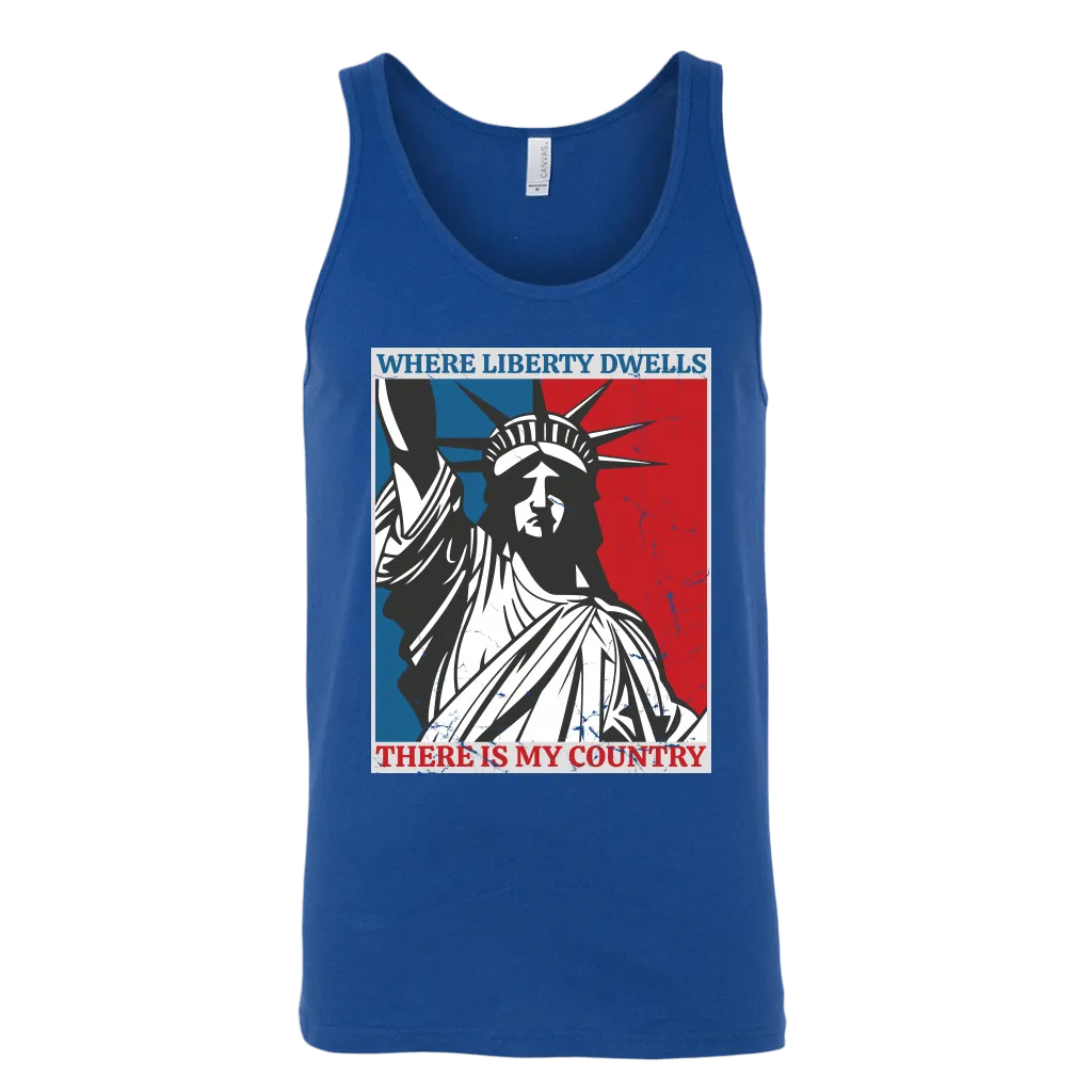 Where Liberty Dwells, There Is My Country Tank Top