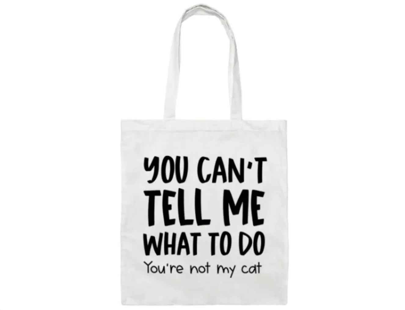 You Can't Tell Me What To Do Cat Canvas Tote Bag